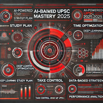 AI-Enhanced UPSC Strategy Guide - 2025